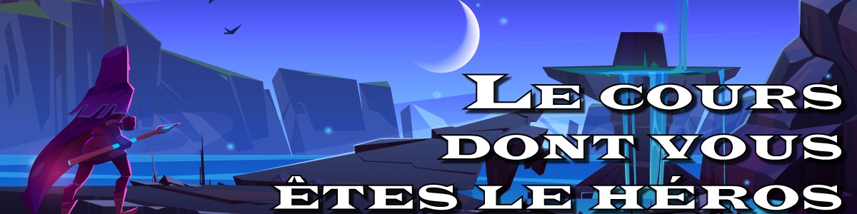 Le cours dont vous êtes le héros